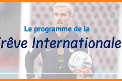 les grosses affichées de la trêve internationale entre mercredi et samedi